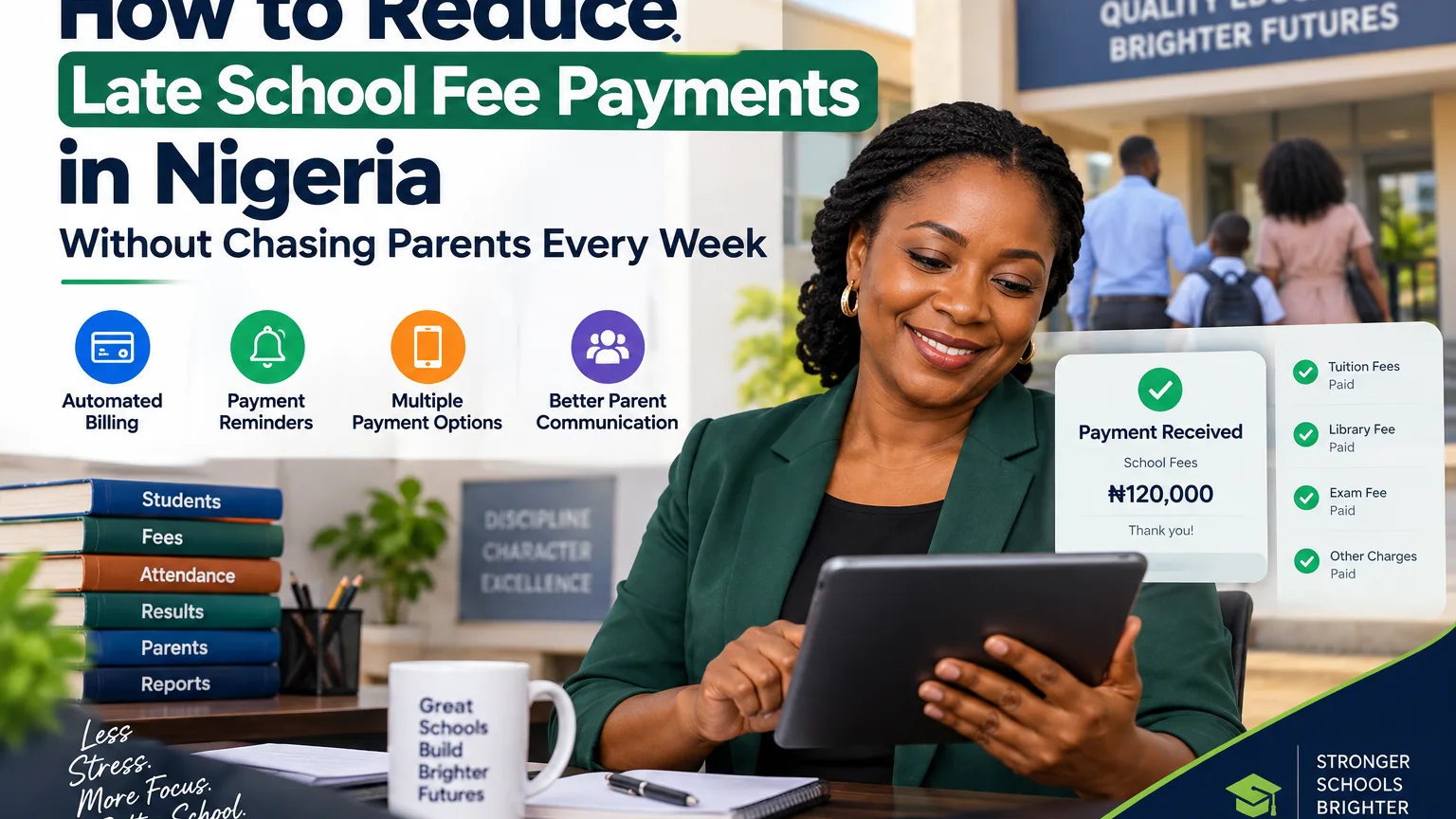 How to Reduce Late School Fee Payments in Nigeria Without Chasing Parents Every Week